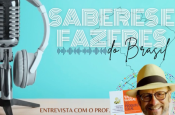 Entrevista sobre o livro “O valor global do produto local” em podcasts de Saberes e Fazeres do Brasil